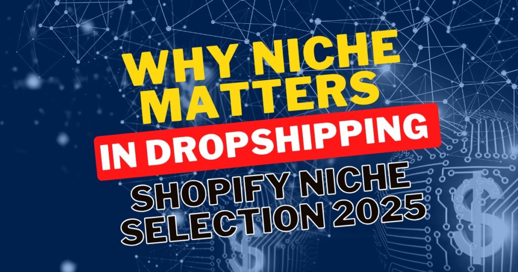 Illustration showing why niche matters in dropshipping with Shopify niche selection strategies for 2025