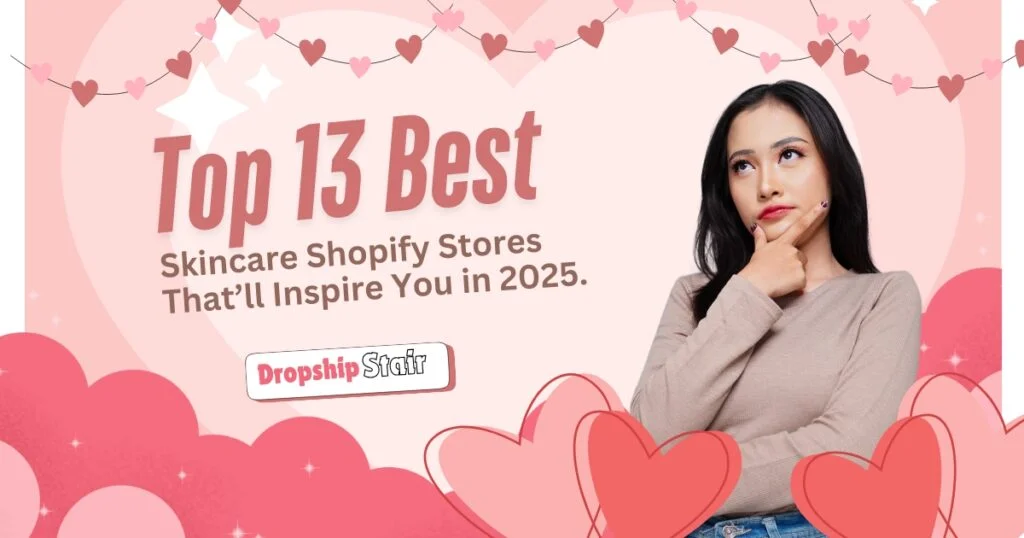 Top 13 Best Skincare Shopify Stores That’ll Inspire You in 2025